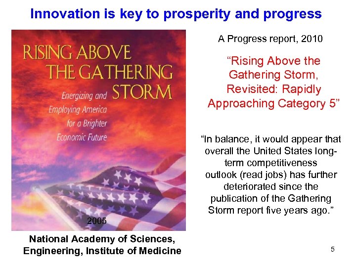 Innovation is key to prosperity and progress A Progress report, 2010 “Rising Above the