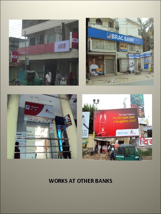 WORKS AT OTHER BANKS 