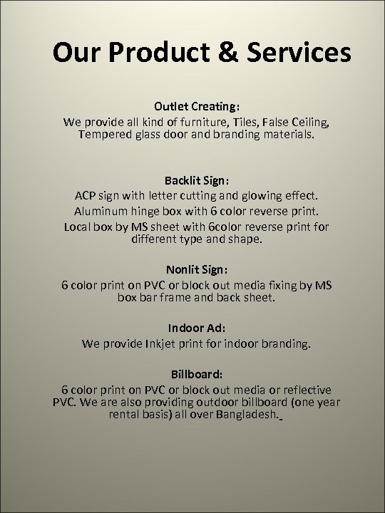 Our Product & Services Outlet Creating: We provide all kind of furniture, Tiles, False