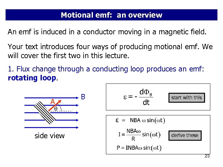 Motional emf: an overview An emf is induced in a conductor moving in a