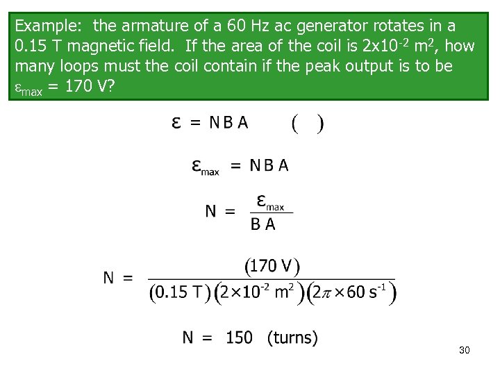 Example: the armature of a 60 Hz ac generator rotates in a 0. 15