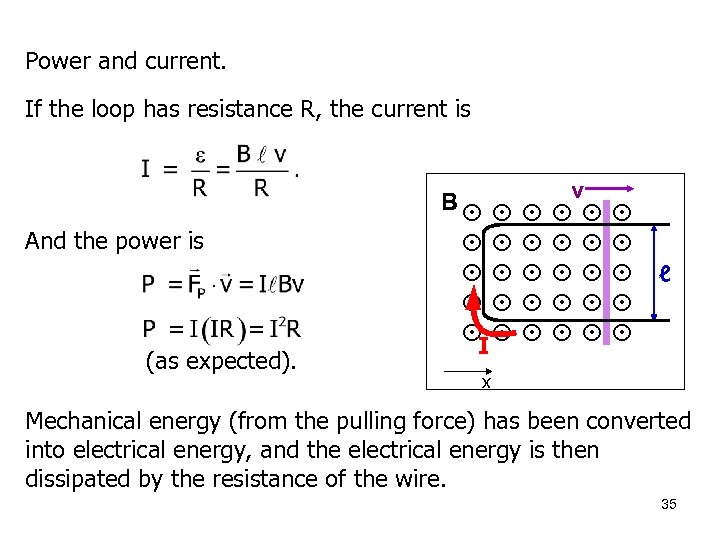 Power and current. If the loop has resistance R, the current is And the