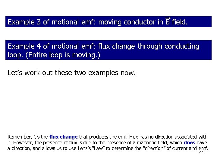 Example 3 of motional emf: moving conductor in B field. Example 4 of motional