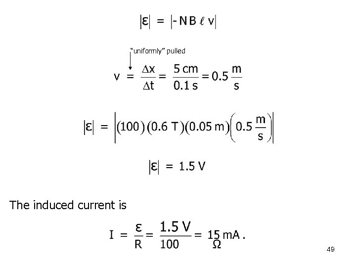 “uniformly” pulled The induced current is 49 