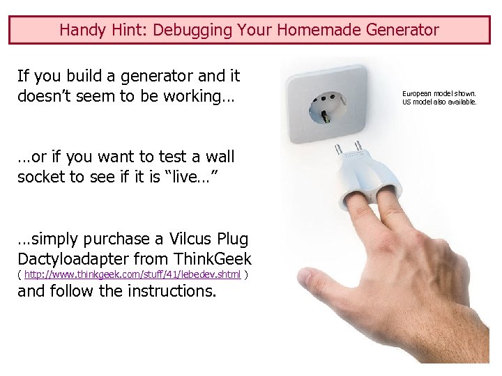 Handy Hint: Debugging Your Homemade Generator If you build a generator and it doesn’t