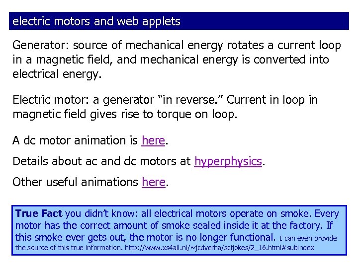 electric motors and web applets Generator: source of mechanical energy rotates a current loop