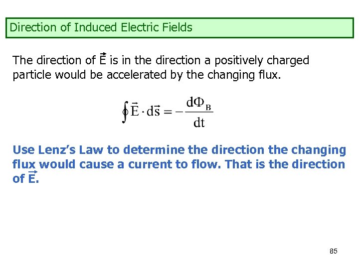 Direction of Induced Electric Fields The direction of E is in the direction a