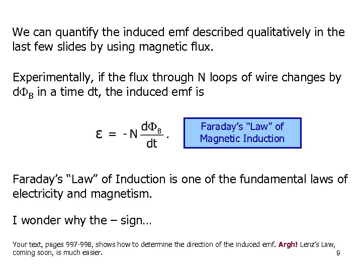 We can quantify the induced emf described qualitatively in the last few slides by