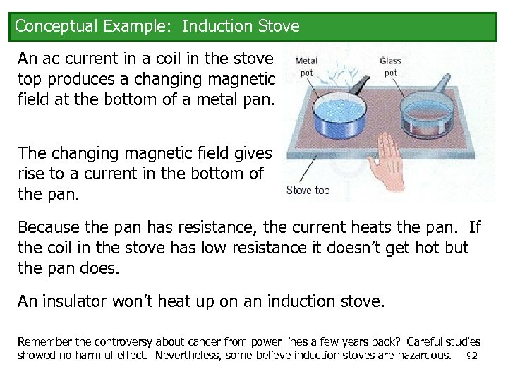 Conceptual Example: Induction Stove An ac current in a coil in the stove top