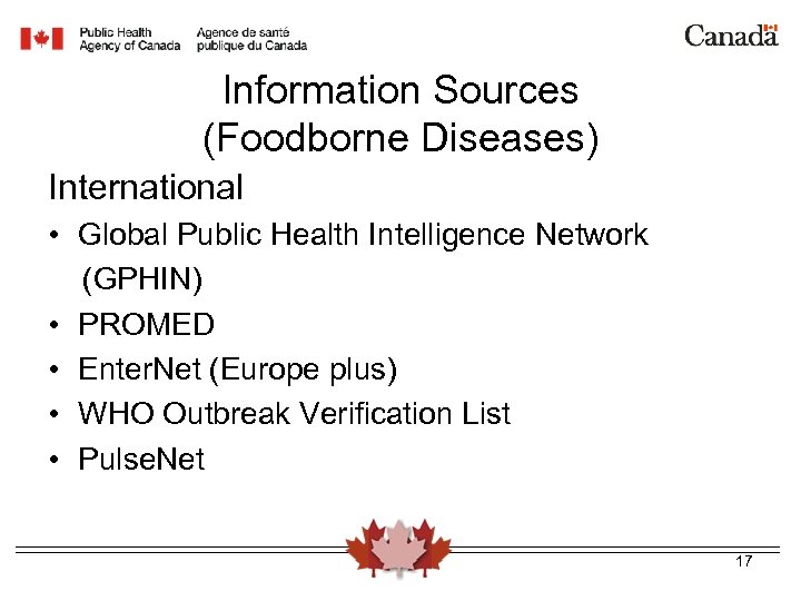 Information Sources (Foodborne Diseases) International • Global Public Health Intelligence Network (GPHIN) • PROMED