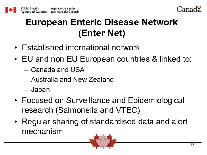 European Enteric Disease Network (Enter Net) • Established international network • EU and non