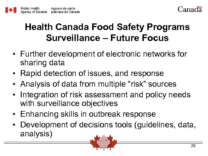 Health Canada Food Safety Programs Surveillance – Future Focus • Further development of electronic