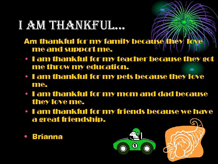 i am thankful… Am thankful for my family because they love me and support