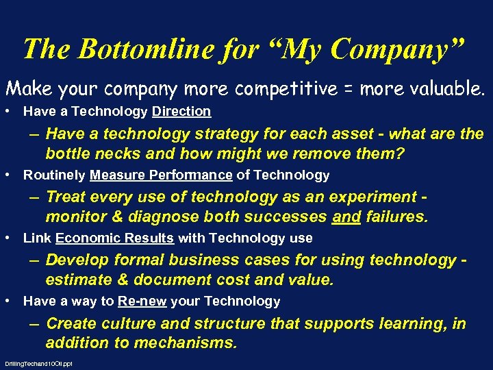 The Bottomline for “My Company” Make your company more competitive = more valuable. •