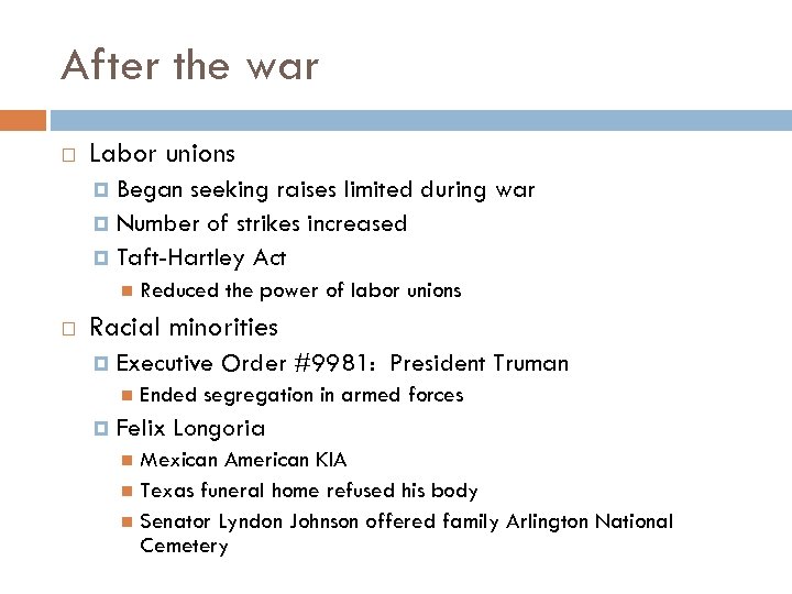 After the war Labor unions Began seeking raises limited during war Number of strikes
