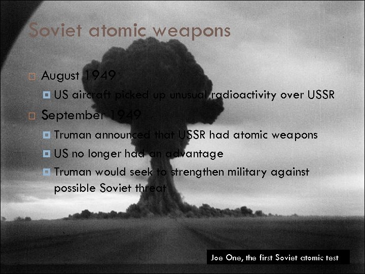 Soviet atomic weapons August 1949 US aircraft picked up unusual radioactivity over USSR September
