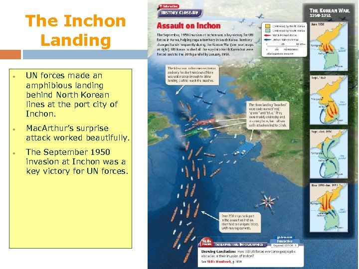 The Inchon Landing • • • UN forces made an amphibious landing behind North