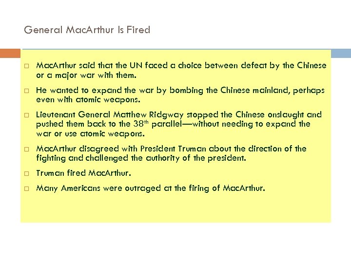 General Mac. Arthur Is Fired Mac. Arthur said that the UN faced a choice