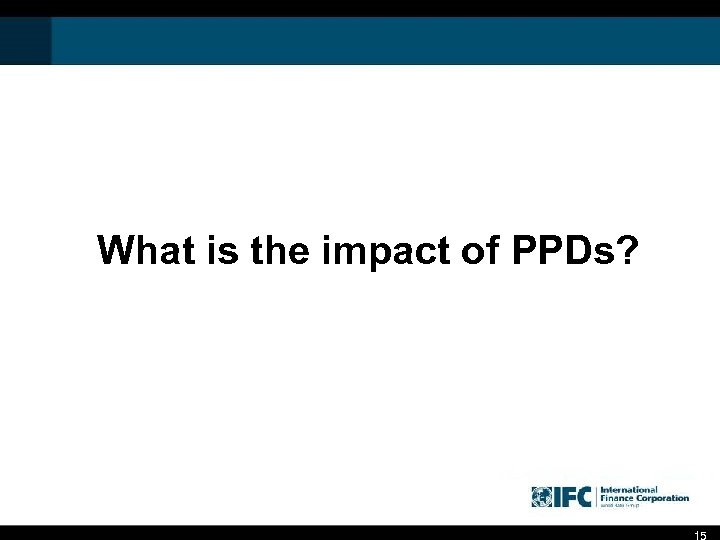 What is the impact of PPDs? 15 