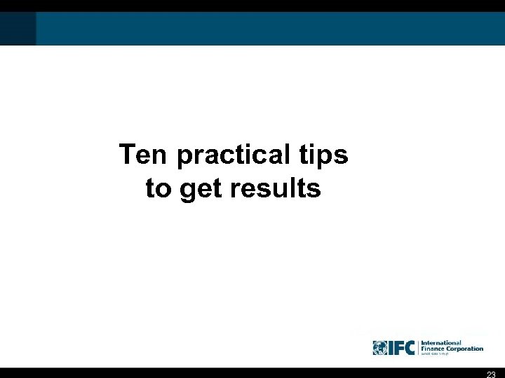 Ten practical tips to get results 23 