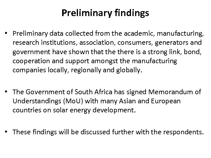 Preliminary findings • Preliminary data collected from the academic, manufacturing, research institutions, association, consumers,