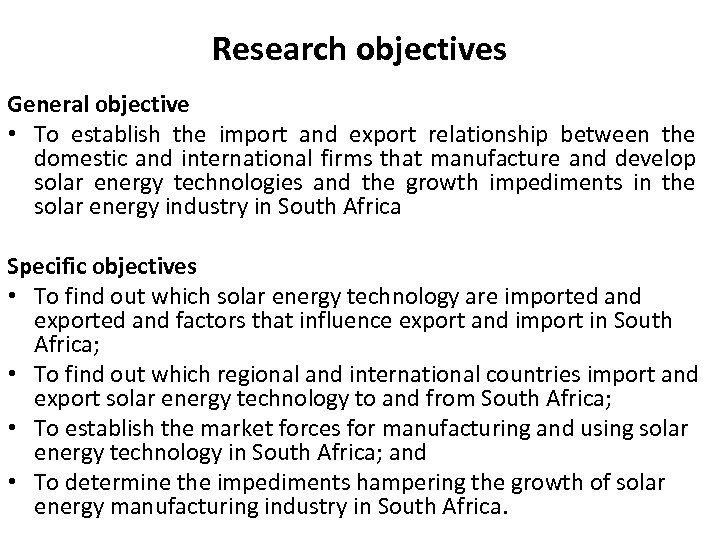 Research objectives General objective • To establish the import and export relationship between the