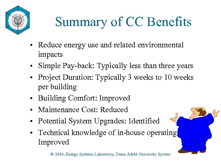 Summary of CC Benefits • Reduce energy use and related environmental impacts • Simple