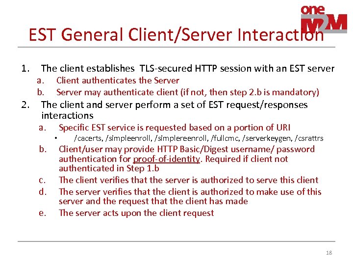 EST General Client/Server Interaction 1. 2. The client establishes TLS-secured HTTP session with an