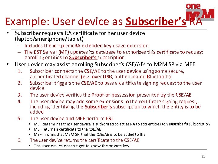 Example: User device as Subscriber’s RA • Subscriber requests RA certificate for her user