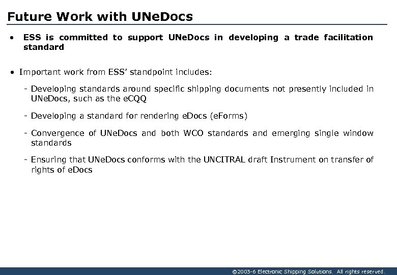 Future Work with UNe. Docs • ESS is committed to support UNe. Docs in