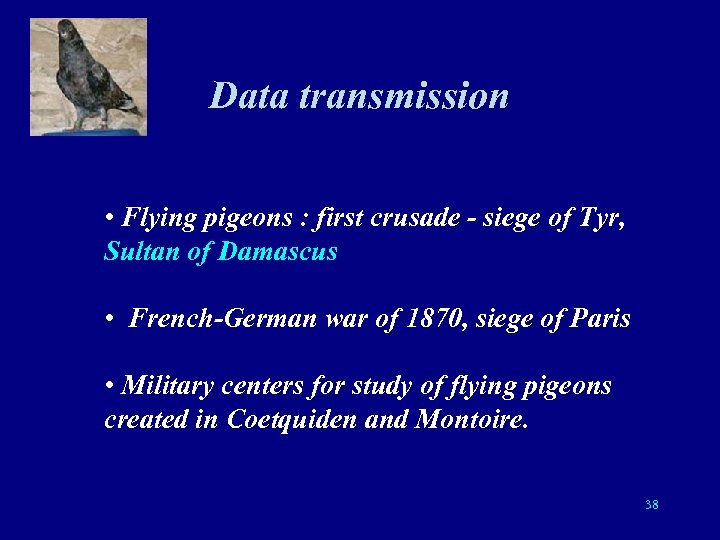 Data transmission • Flying pigeons : first crusade - siege of Tyr, Sultan of