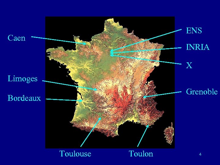 ENS Caen INRIA X Limoges Grenoble Bordeaux Toulouse Toulon 4 