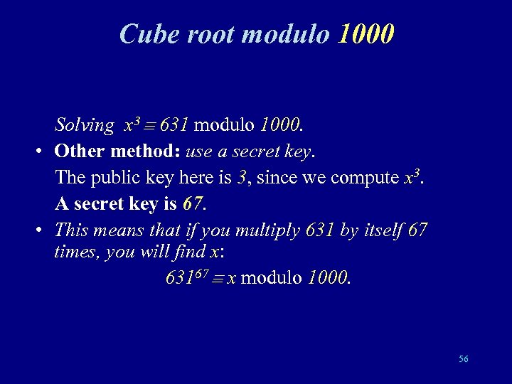 Cube root modulo 1000 Solving x 3 631 modulo 1000. • Other method: use