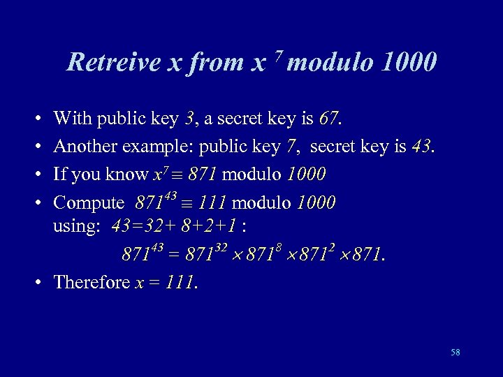 Retreive x from x 7 modulo 1000 • • With public key 3, a
