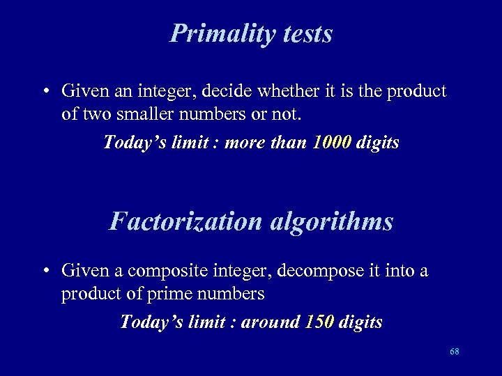 Primality tests • Given an integer, decide whether it is the product of two