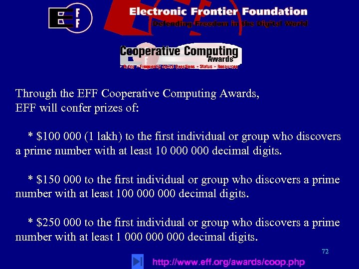 Through the EFF Cooperative Computing Awards, EFF will confer prizes of: * $100 000