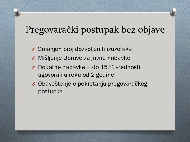 Pregovarački postupak bez objave O Smanjen broj dozvoljenih izuzetaka O Mišljenje Uprave za javne