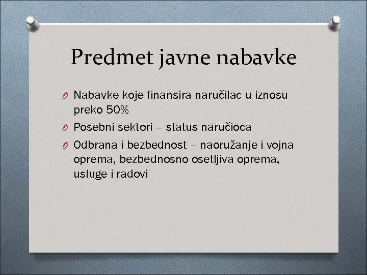 Predmet javne nabavke O Nabavke koje finansira naručilac u iznosu preko 50% O Posebni