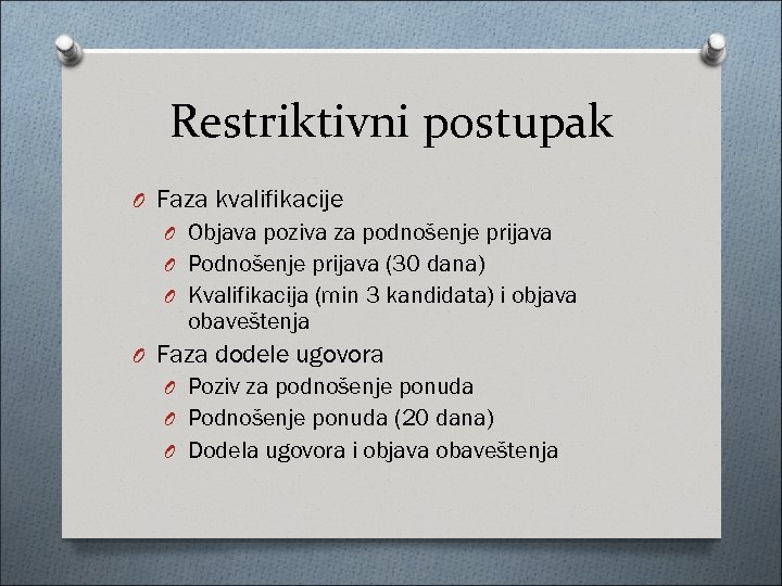 Restriktivni postupak O Faza kvalifikacije O Objava poziva za podnošenje prijava O Podnošenje prijava