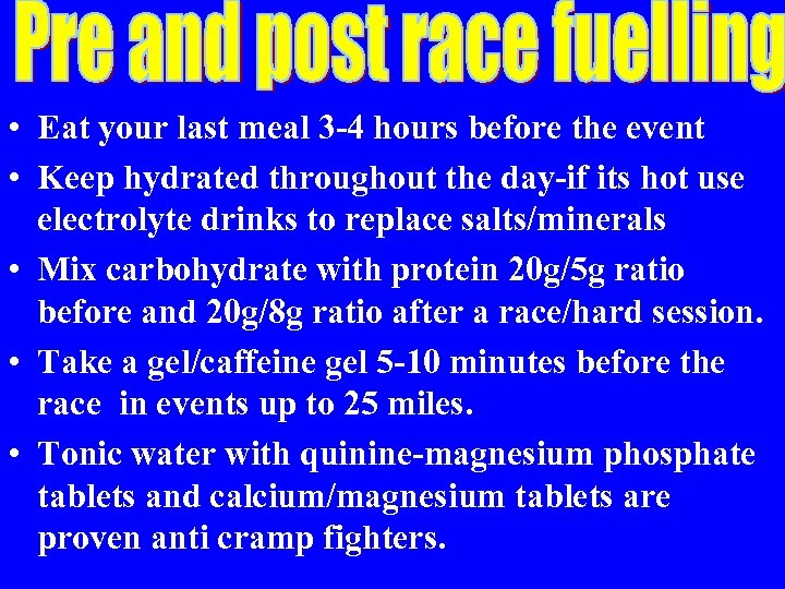  • Eat your last meal 3 -4 hours before the event • Keep