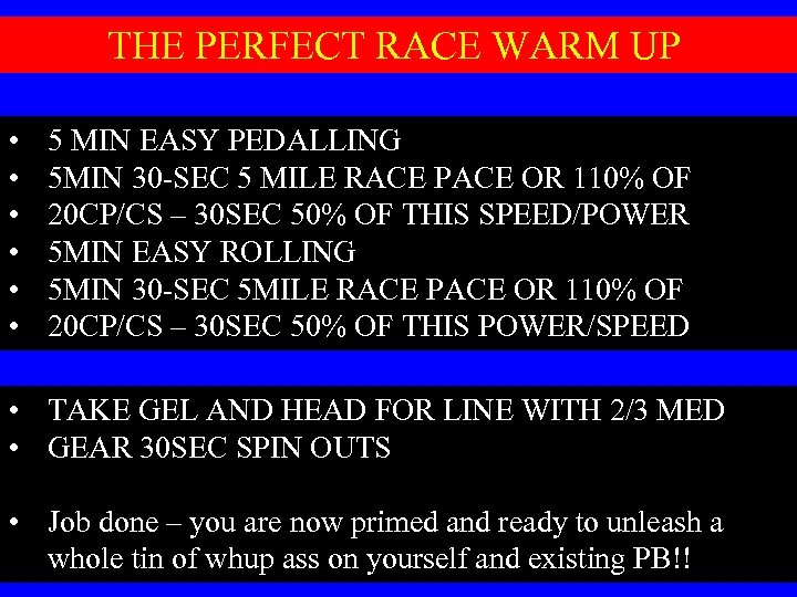 THE PERFECT RACE WARM UP • • • 5 MIN EASY PEDALLING 5 MIN