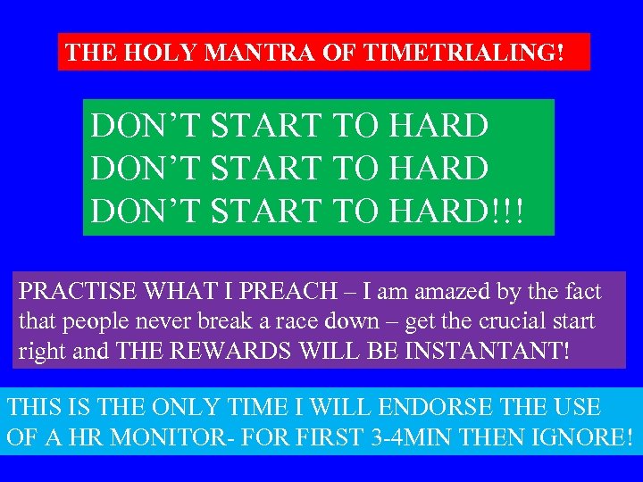THE HOLY MANTRA OF TIMETRIALING! DON’T START TO HARD!!! PRACTISE WHAT I PREACH –