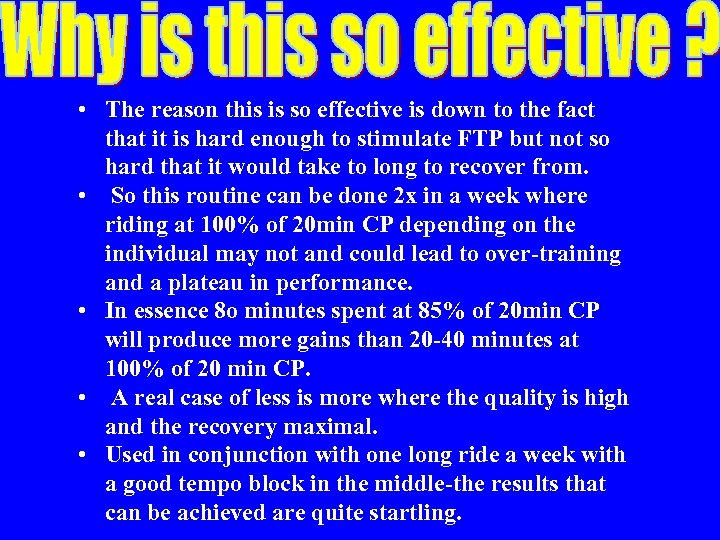  • The reason this is so effective is down to the fact that