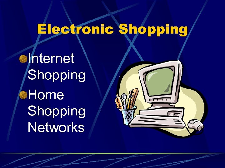 Electronic Shopping Internet Shopping Home Shopping Networks 