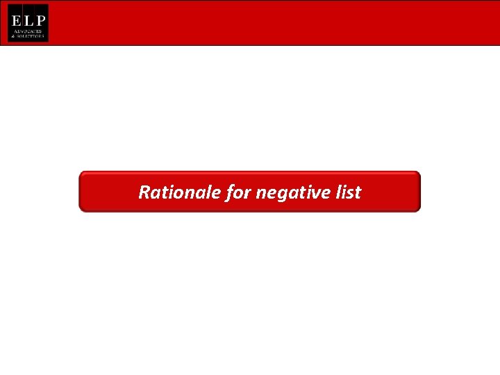 Rationale for negative list 