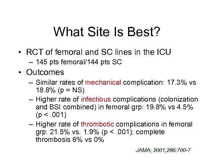 What Site Is Best? • RCT of femoral and SC lines in the ICU