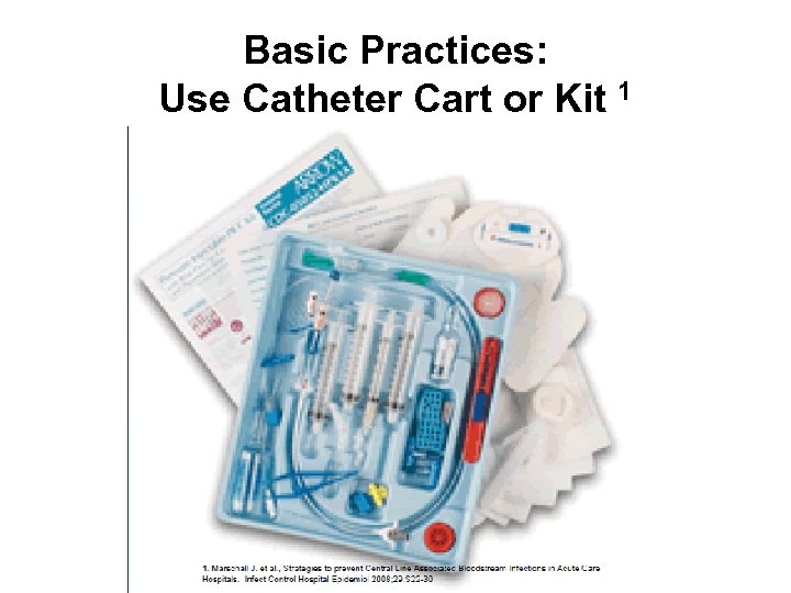 Basic Practices: Use Catheter Cart or Kit 1 