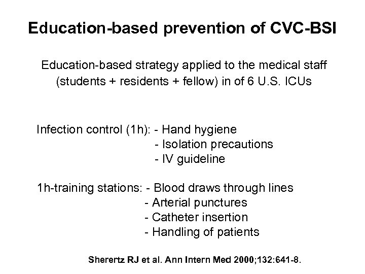 Education-based prevention of CVC-BSI Education-based strategy applied to the medical staff (students + residents