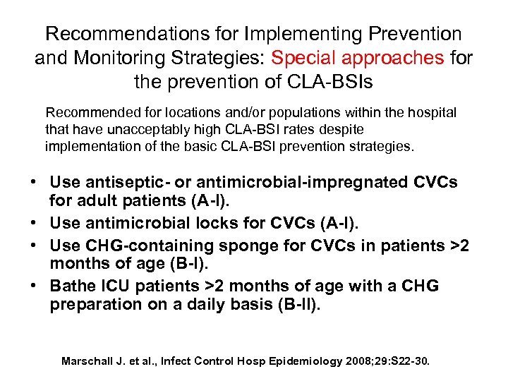 Recommendations for Implementing Prevention and Monitoring Strategies: Special approaches for the prevention of CLA-BSIs