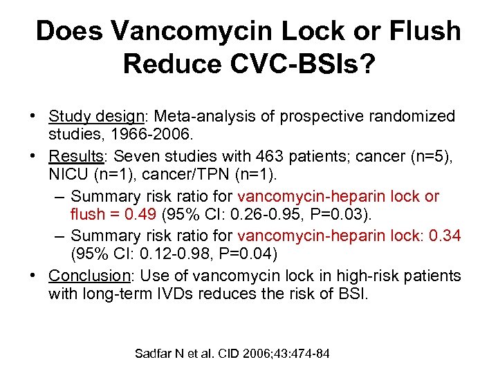 Does Vancomycin Lock or Flush Reduce CVC-BSIs? • Study design: Meta-analysis of prospective randomized